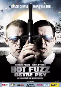 Hot Fuzz - Ostre psy