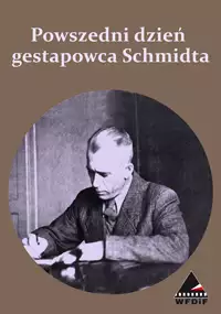 Powszedni dzień gestapowca Schmidta
