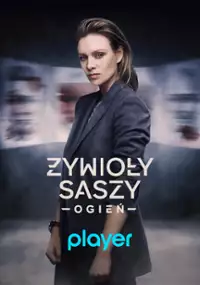 Żywioły Saszy – Ogień