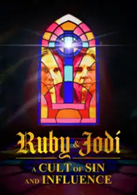 Ruby &amp; Jodi: A Cult of Sin and Influence